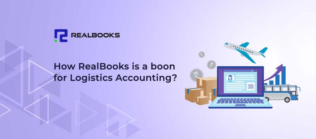 How RealBooks Online Accounting Software Is A Boon For Logistics Accounting
