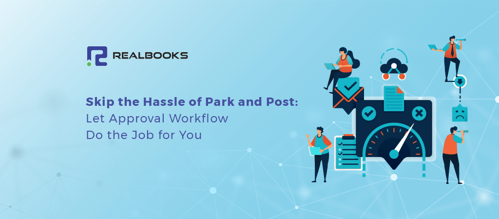 RealBooks Approval Workflow The Hassle-free Alternative to Park & Post