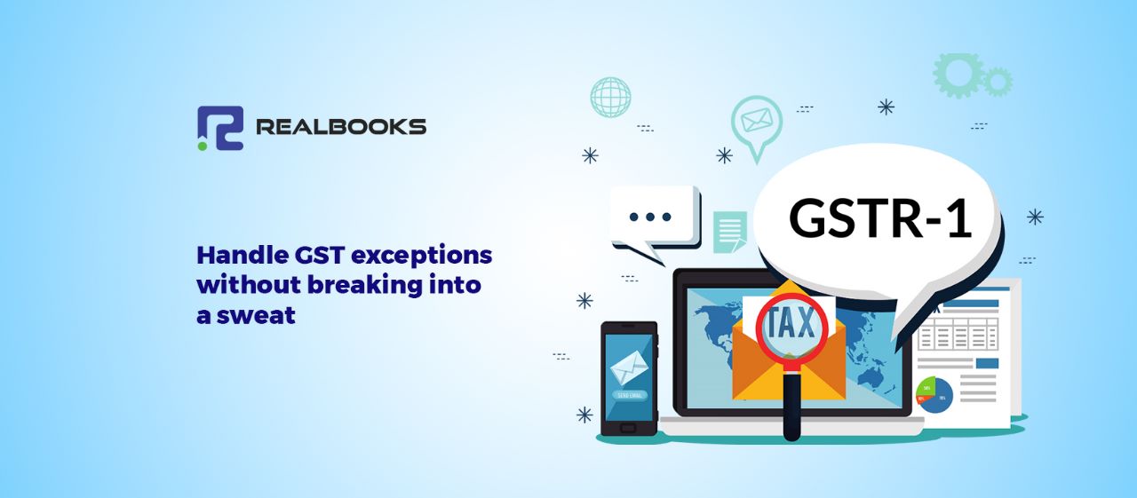 Eliminate GST Return Filing Errors with RealBooks’ GSTR1 Exception Reports