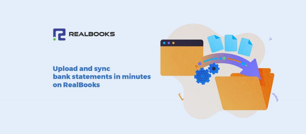 Save your Accounting Hours with RealBooks’ Dynamic Bank Import